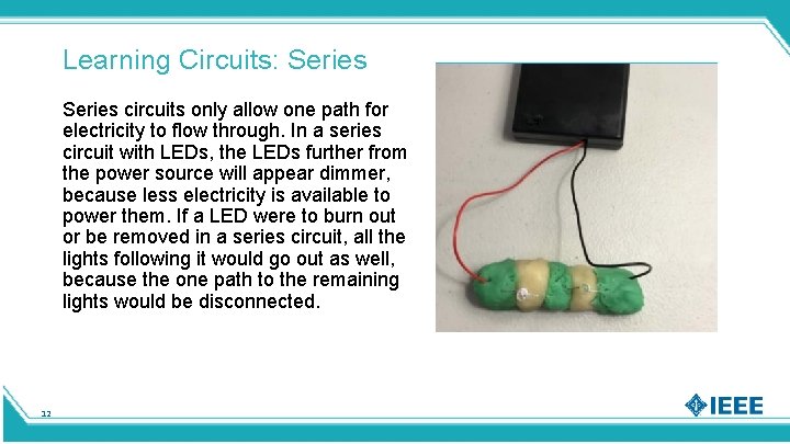 Learning Circuits: Series circuits only allow one path for electricity to flow through. In