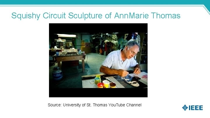 Squishy Circuit Sculpture of Ann. Marie Thomas Source: University of St. Thomas You. Tube