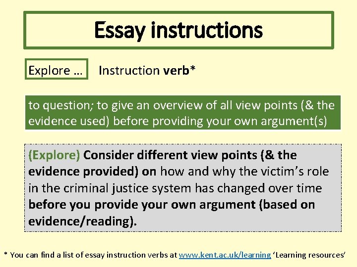 Essay instructions Explore … Instruction verb* to question; to give an overview of all