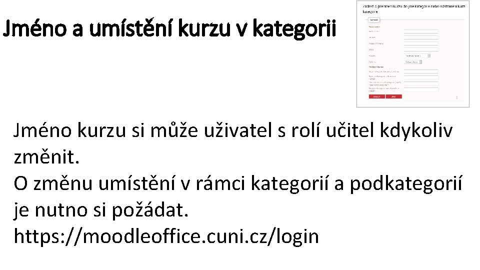 Jméno a umístění kurzu v kategorii Jméno kurzu si může uživatel s rolí učitel