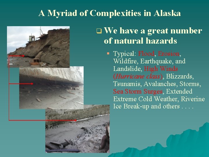 A Myriad of Complexities in Alaska q We have a great number of natural