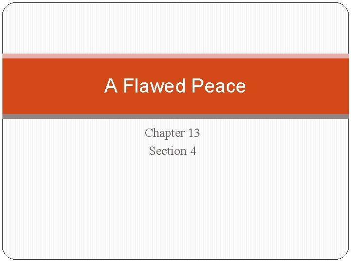 A Flawed Peace Chapter 13 Section 4 