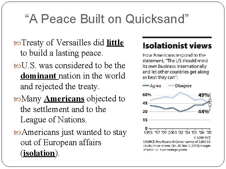 “A Peace Built on Quicksand” Treaty of Versailles did little to build a lasting