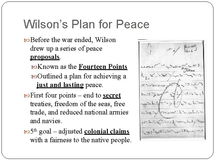 Wilson’s Plan for Peace Before the war ended, Wilson drew up a series of