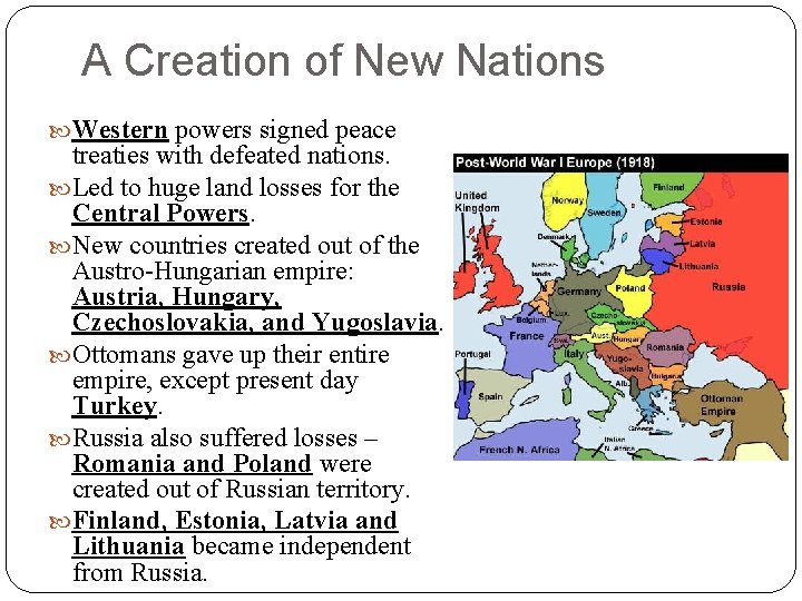 A Creation of New Nations Western powers signed peace treaties with defeated nations. Led