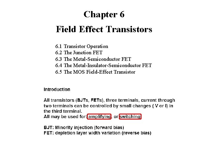 Chapter 6 Field Effect Transistors 6. 1 Transistor Operation 6. 2 The Junction FET