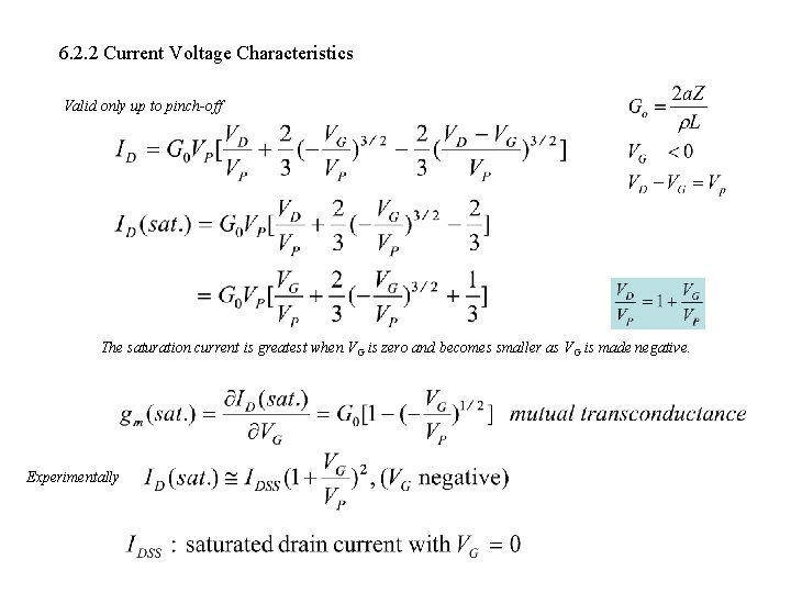 6. 2. 2 Current Voltage Characteristics Valid only up to pinch-off The saturation current