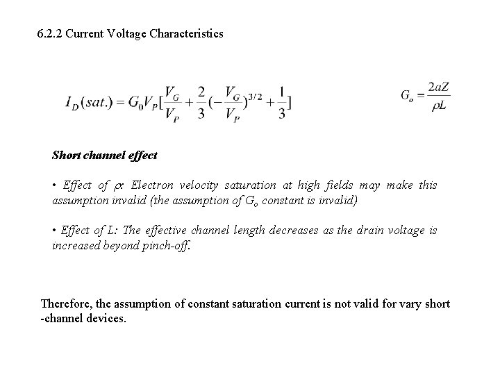 6. 2. 2 Current Voltage Characteristics Short channel effect • Effect of : Electron