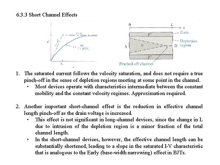 6. 3. 3 Short Channel Effects 1. The saturated current follows the velocity saturation,