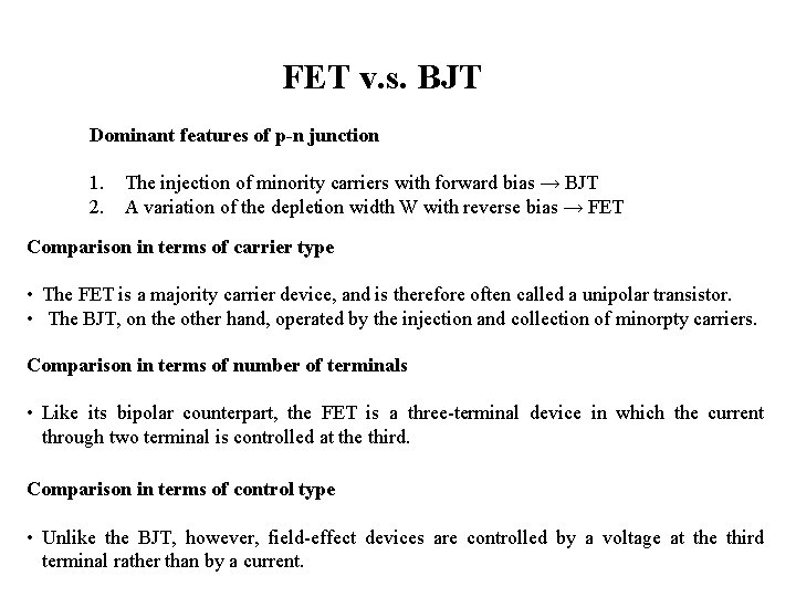 FET v. s. BJT Dominant features of p-n junction 1. The injection of minority