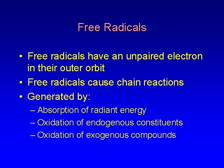 Free Radicals • Free radicals have an unpaired electron in their outer orbit •