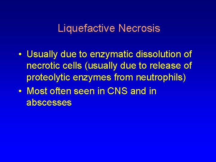 Liquefactive Necrosis • Usually due to enzymatic dissolution of necrotic cells (usually due to