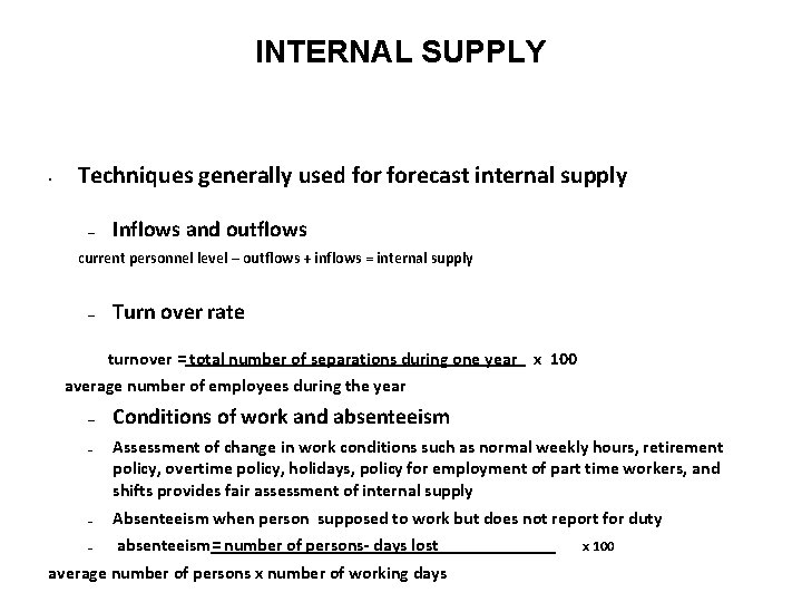 INTERNAL SUPPLY • Techniques generally used forecast internal supply – Inflows and outflows current