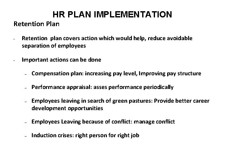 HR PLAN IMPLEMENTATION Retention Plan • • Retention plan covers action which would help,