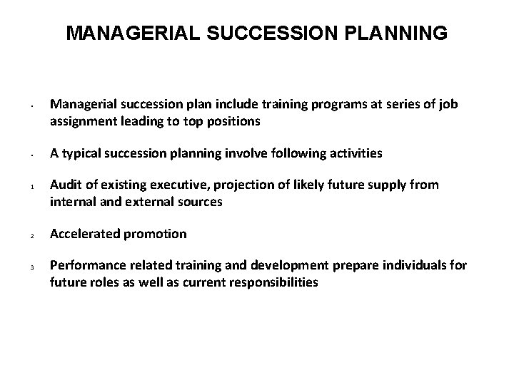 MANAGERIAL SUCCESSION PLANNING • • 1 2 3 Managerial succession plan include training programs