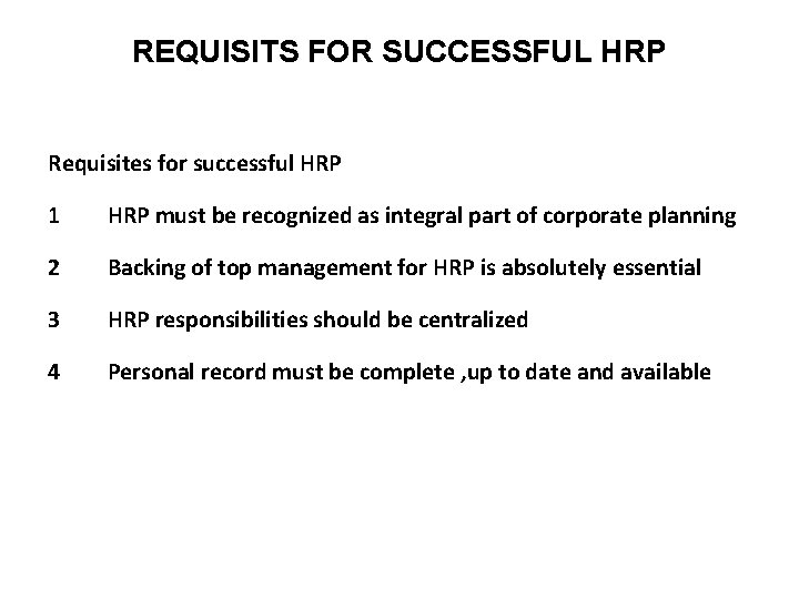 REQUISITS FOR SUCCESSFUL HRP Requisites for successful HRP 1 HRP must be recognized as
