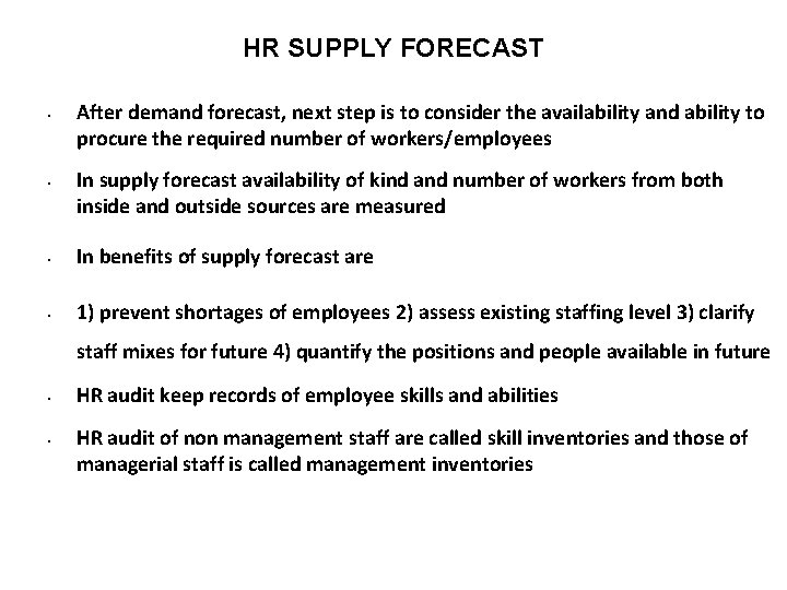 HR SUPPLY FORECAST • • After demand forecast, next step is to consider the