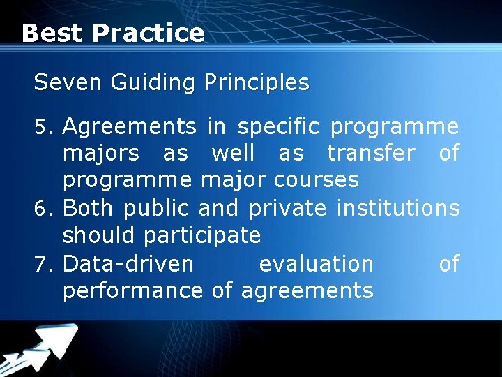 Best Practice Seven Guiding Principles 5. Agreements in specific programme majors as well as