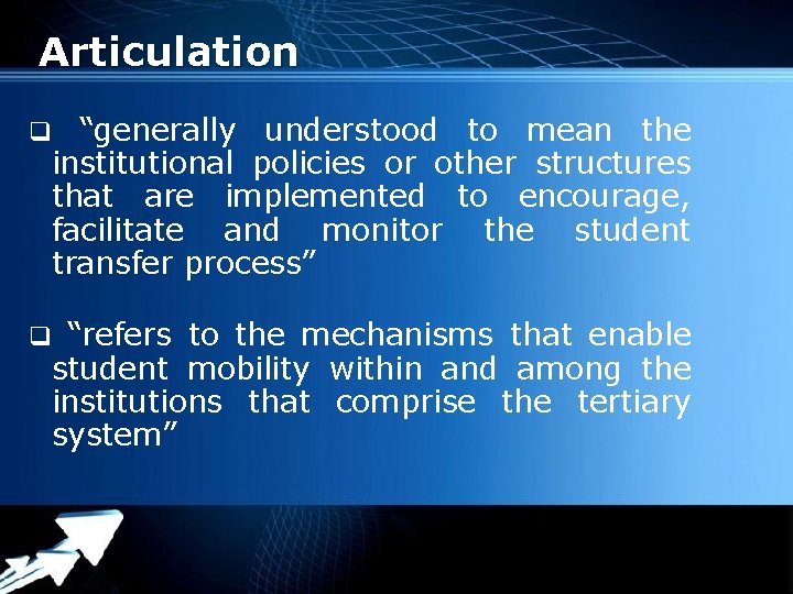 Articulation q “generally understood to mean the institutional policies or other structures that are