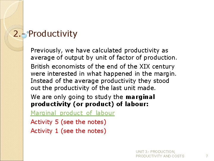2. - Productivity Previously, we have calculated productivity as average of output by unit