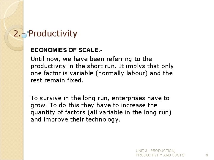 2. - Productivity ECONOMIES OF SCALE. Until now, we have been referring to the