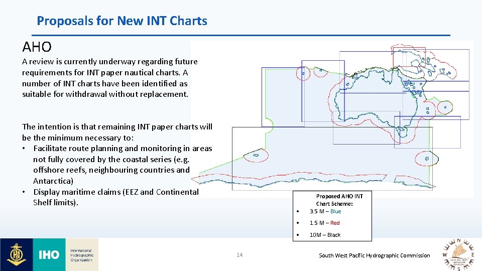 Proposals for New INT Charts AHO A review is currently underway regarding future requirements