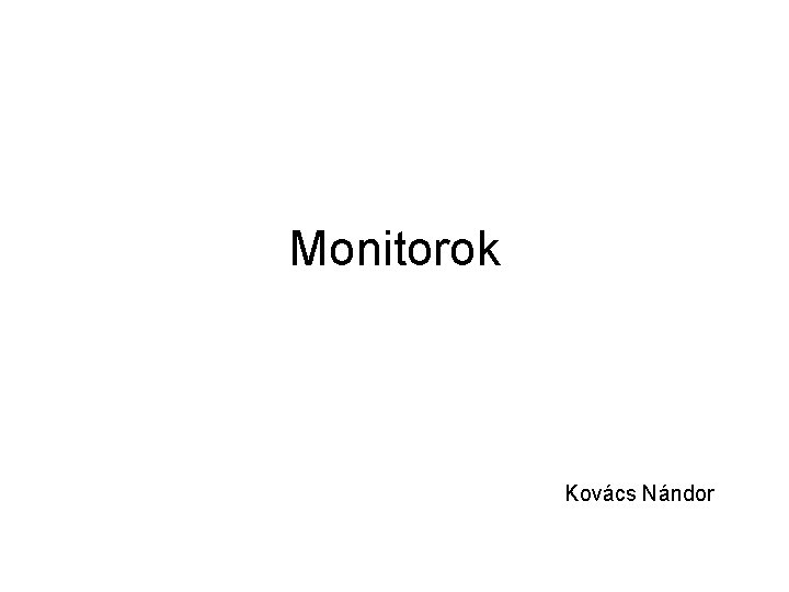 Monitorok Kovács Nándor 