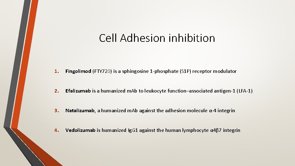 Cell Adhesion inhibition 1. Fingolimod (FTY 720) is a sphingosine 1‐phosphate (S 1 P)