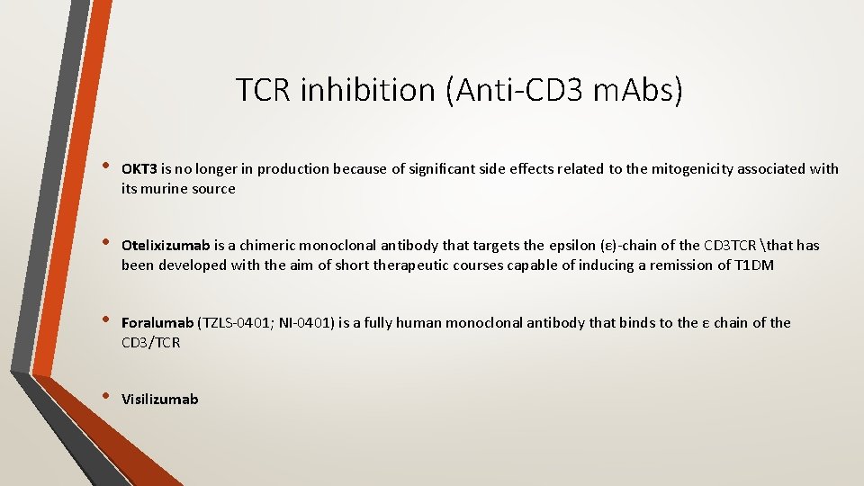 TCR inhibition (Anti-CD 3 m. Abs) • OKT 3 is no longer in production