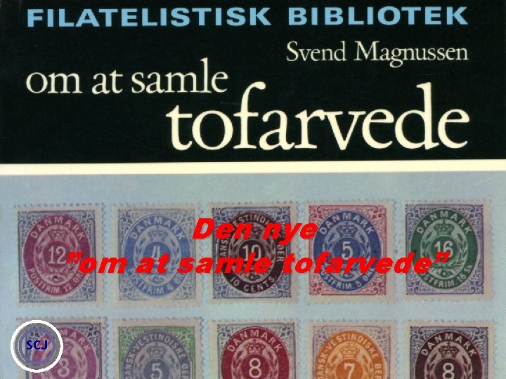 Den nye ”om at samle tofarvede” SCJ 