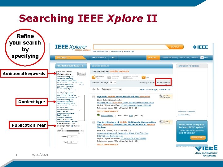 Searching IEEE Xplore II Refine your search by specifying Additional keywords Content type Publication