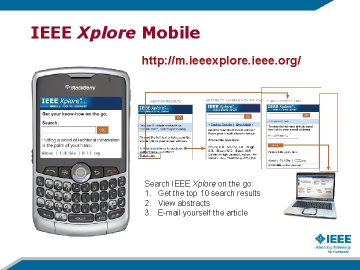 IEEE Xplore Mobile http: //m. ieeexplore. ieee. org/ Search IEEE Xplore on the go: