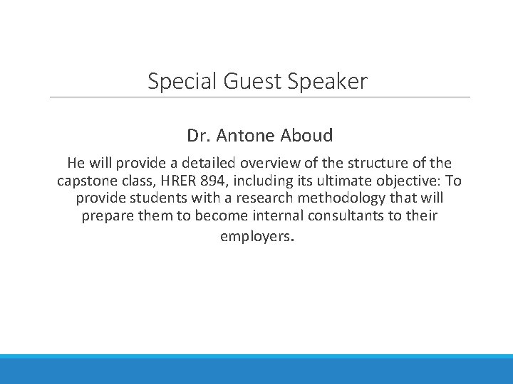 Special Guest Speaker Dr. Antone Aboud He will provide a detailed overview of the