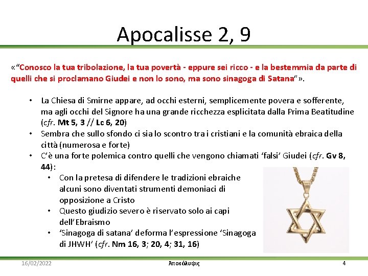 Apocalisse 2, 9 «“Conosco la tua tribolazione, la tua povertà - eppure sei ricco