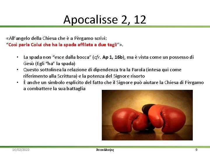 Apocalisse 2, 12 «All’angelo della Chiesa che è a Pèrgamo scrivi: “Così parla Colui