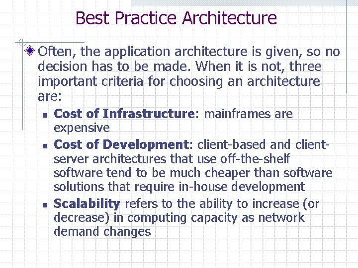 Best Practice Architecture Often, the application architecture is given, so no decision has to