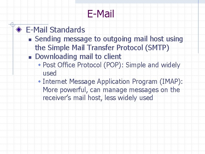 E-Mail Standards n n Sending message to outgoing mail host using the Simple Mail