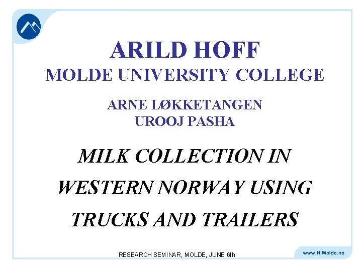 ARILD HOFF MOLDE UNIVERSITY COLLEGE ARNE LØKKETANGEN UROOJ PASHA MILK COLLECTION IN WESTERN NORWAY