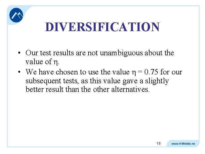 DIVERSIFICATION • Our test results are not unambiguous about the value of η. •