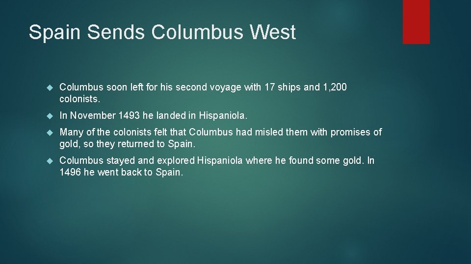 Spain Sends Columbus West Columbus soon left for his second voyage with 17 ships