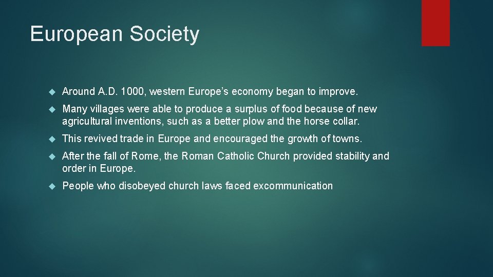 European Society Around A. D. 1000, western Europe’s economy began to improve. Many villages