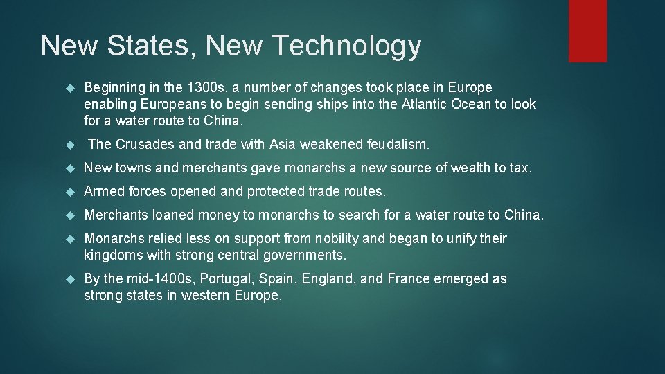 New States, New Technology Beginning in the 1300 s, a number of changes took