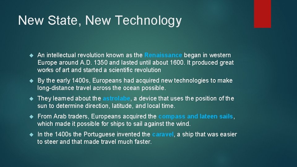 New State, New Technology An intellectual revolution known as the Renaissance began in western