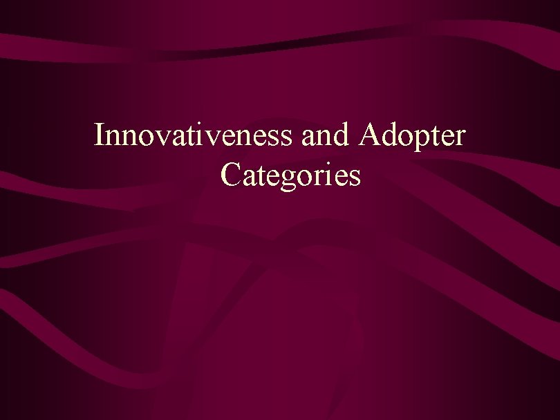 Innovativeness and Adopter Categories 