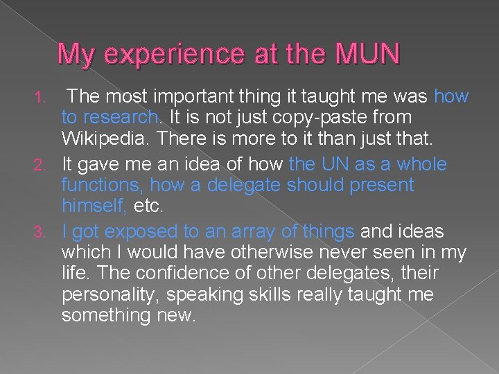 My experience at the MUN The most important thing it taught me was how