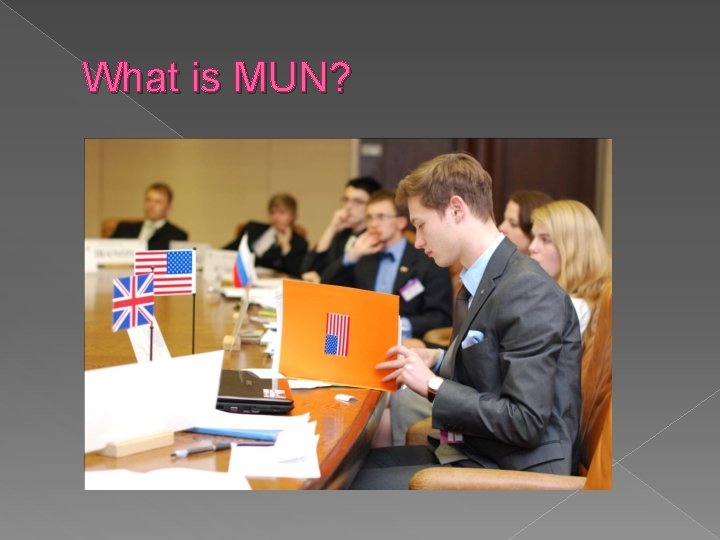 What is MUN? 
