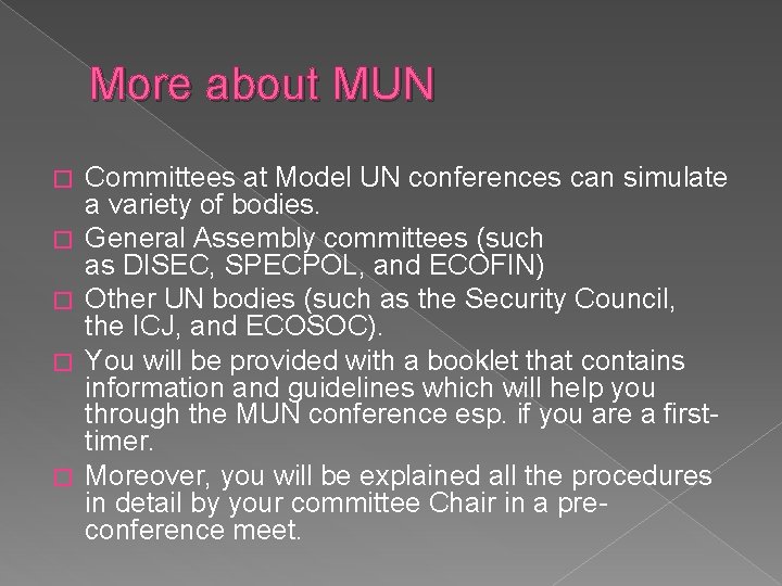 More about MUN � � � Committees at Model UN conferences can simulate a