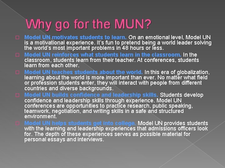 Why go for the MUN? � � � Model UN motivates students to learn.