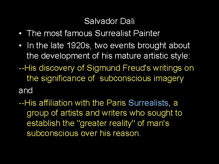 Salvador Dali • The most famous Surrealist Painter • In the late 1920 s,