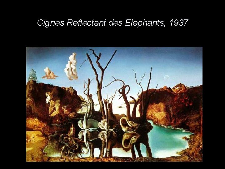 Cignes Reflectant des Elephants, 1937 